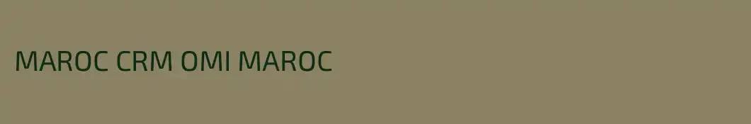 MAROC CRM OMI MAROC